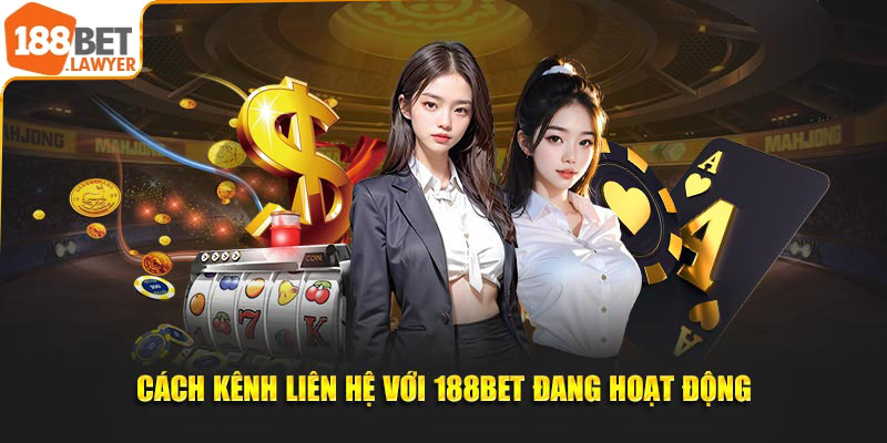 Cách kênh liên hệ với 188bet đang hoạt động