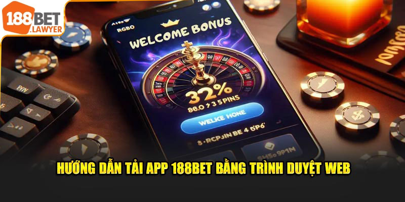 Chỉ dẫn cách tải app 188bet 