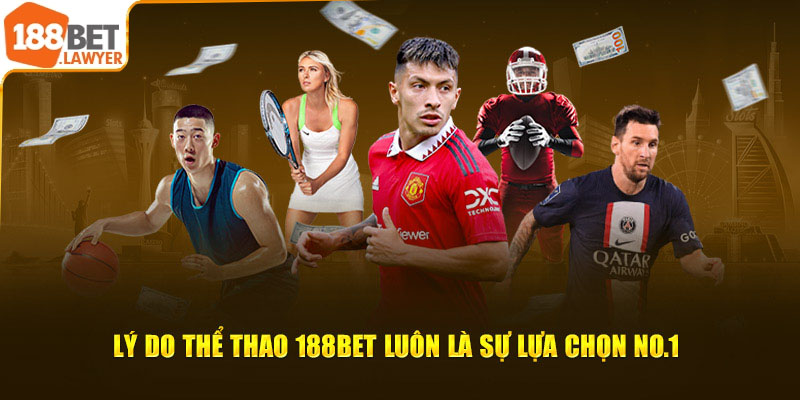 Lý do thể thao 188BET luôn là sự lựa chọn no.1