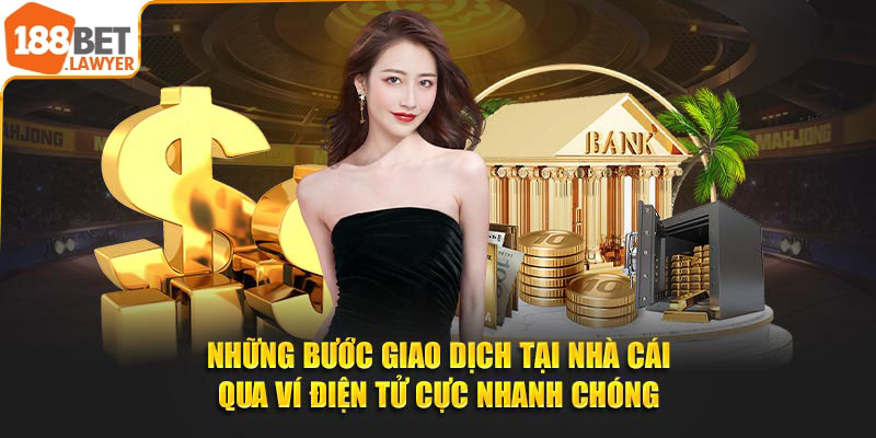 Những bước giao dịch tại nhà cái qua ví điện tử cực nhanh chóng