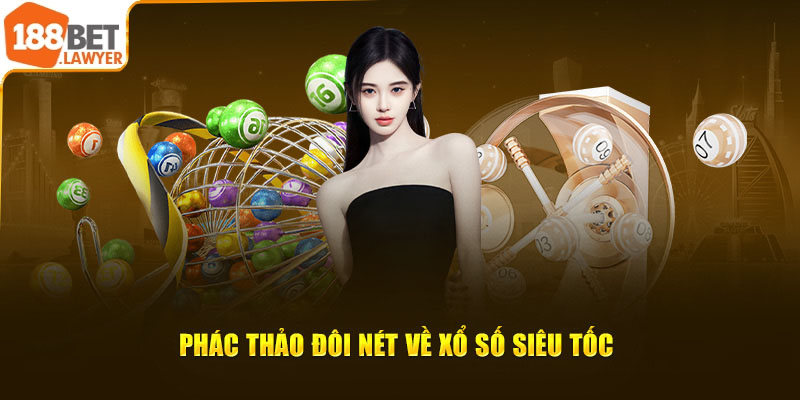 Phác thảo đôi nét về xổ số siêu tốc