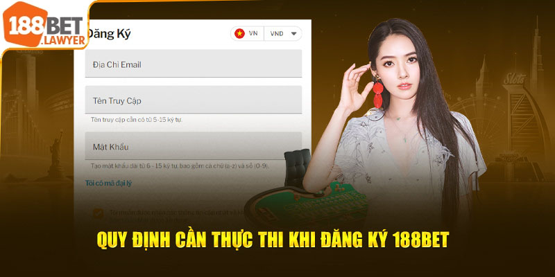 Quy định cần thực thi khi đăng ký 188BET