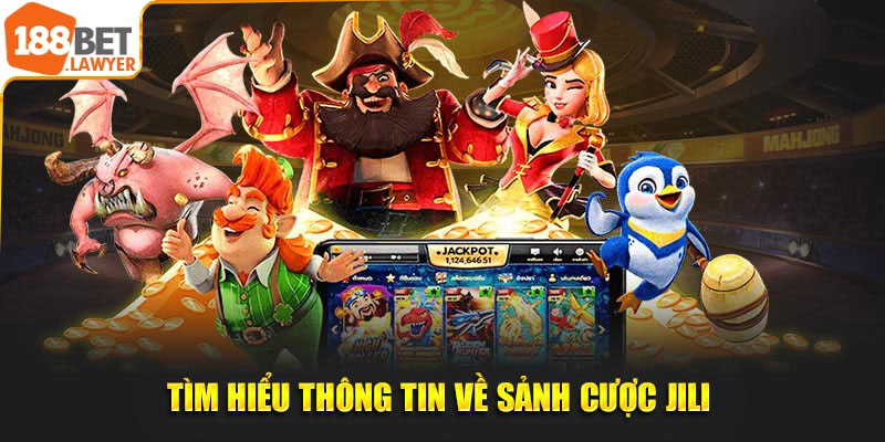 Tìm hiểu thông tin về sảnh cược jili Slot Game